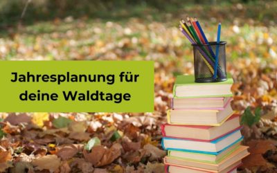 Jahresplanung in der Waldpädagogik: Ein Leitfaden für erfolgreiche Waldtage