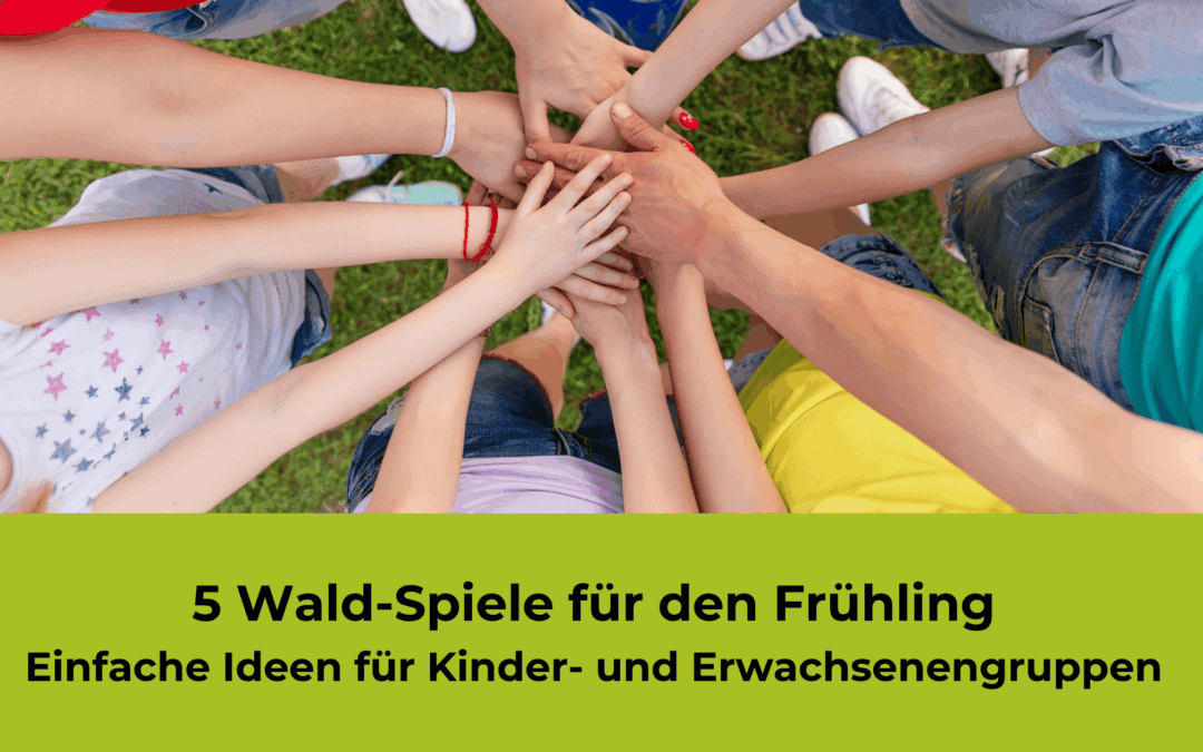 5 einfache Wald-Frühlingsspiele für verschiedene Altersgruppen
